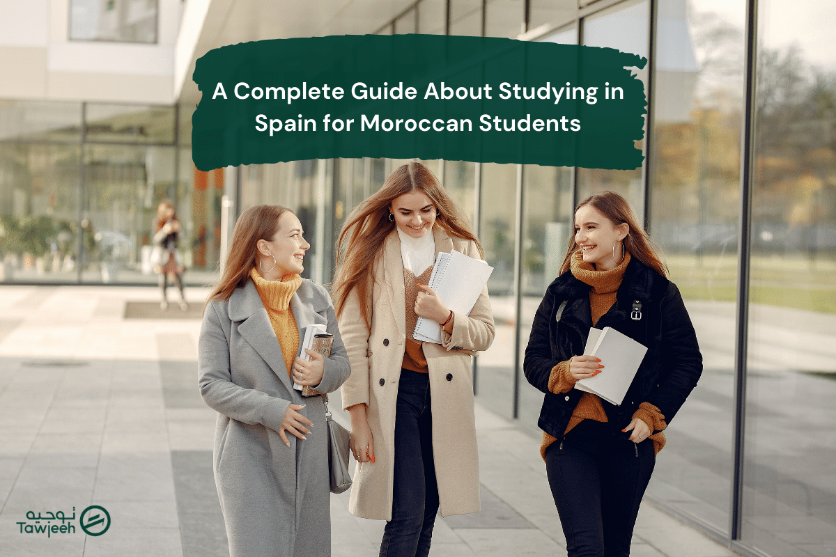 A Complete Guide About Studying in Spain for Moroccan Students